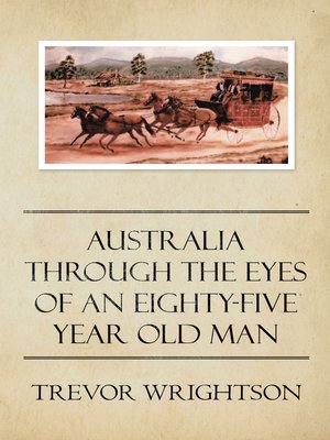 cover image of Australia Through the Eyes of an Eighty-Five Year Old Man